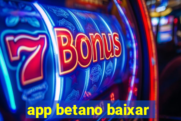 app betano baixar